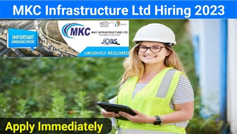 Mkc Infrastructure Ltd Requirement For Multiple Positions Construction