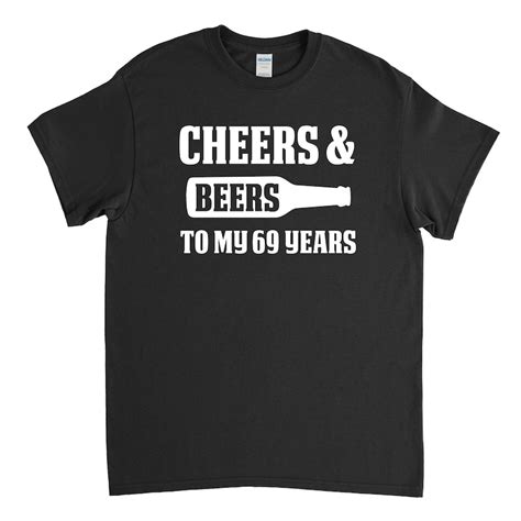 69th Birthday T Cheers And Beers To My 69 Years 69th Etsy