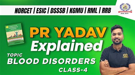 Pr Yadav Explained Topic Blood Disorders Norcet Esic Dsssb