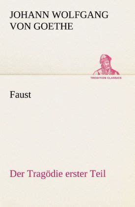 Faust Der Tragödie erster Teil von Johann Wolfgang von Goethe ISBN