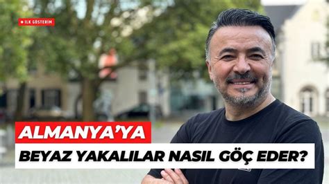 BEYAZ YAKALI KİŞİLER ALMANYA YA NASIL GÖC EDER benyuxel YouTube