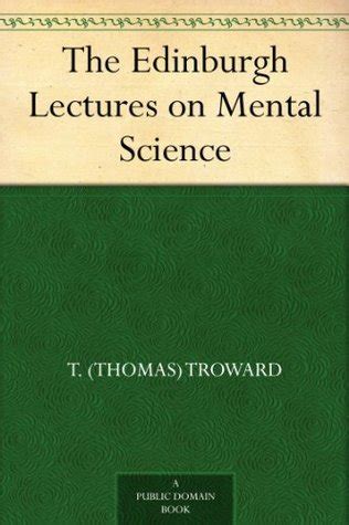 The Edinburgh Lectures On Mental Science By Thomas Troward Goodreads