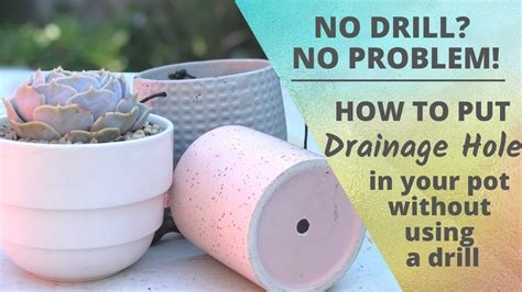 HOW TO PUT DRAINAGE HOLE In Your Pots WITHOUT DRILL YouTube