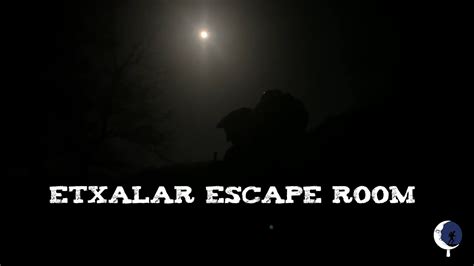 Etxalar Escape Room Teaser EUS YouTube