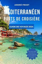 M Diterran En Ports De Croisi Re Guide De Voyage 2024 Naviguer Travers