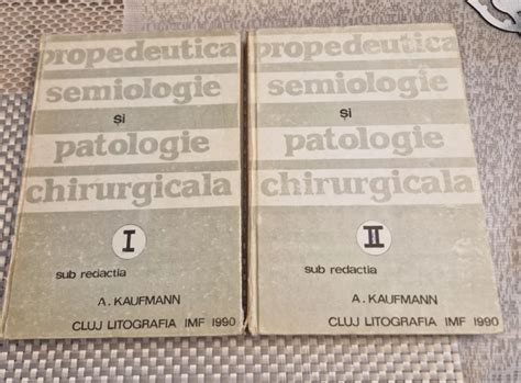 Propedeutica Semiologie Si Patologie Chirurgicala 2 Volume A Kaufmann