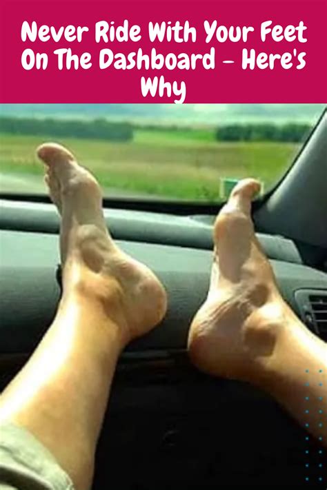 Heres The Reason You Should Never Put Your Feet Up On A Cars