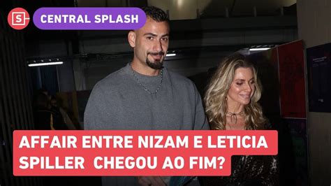 Bbb Romance Entre Nizam E Leticia Spiller Chegou Ao Fim Saiba Os