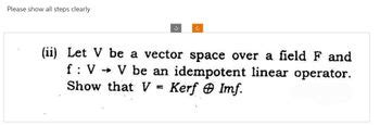 Answered Ii Let V Be A Vector Space Over A Field F And F V V Be