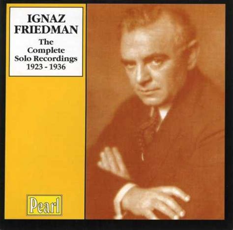 Ignaz Friedman The Complete Solo Recordings 1923 1936 4 CD Box Set