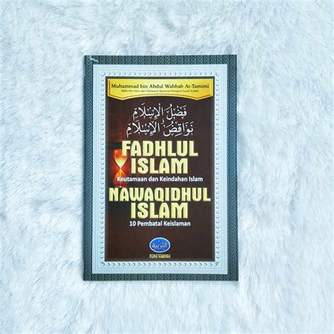 Jual Buku Keutamaan Keindahan Islam Fadhlul Islam Dan 10 Pembatal