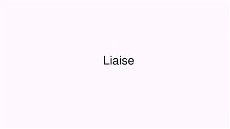 How To Pronounce Liaise YouTube