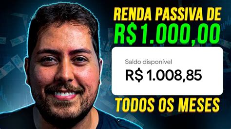 Como Conseguir Mil Reais De Renda Passiva Todos Os Meses Youtube