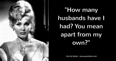 Of The Best Quotes By Zsa Zsa Gabor Quoteikon