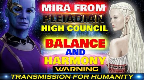 MIRA FROM THE PLEIADIAN HIGH COUNCIL BALANCE AND HARMONY YouTube