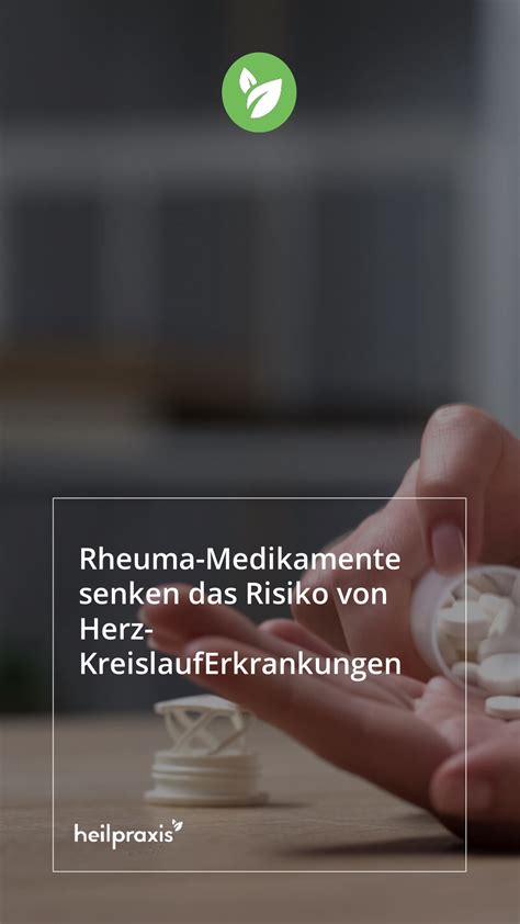 Rheuma Medikamente Senken Das Risiko Von Herz Kreislauf Erkrankungen