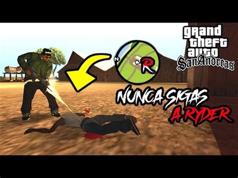 Nunca Sigas A Ryder En GTA San Andreas GRAVE ERROR Nunca Sigas GTA