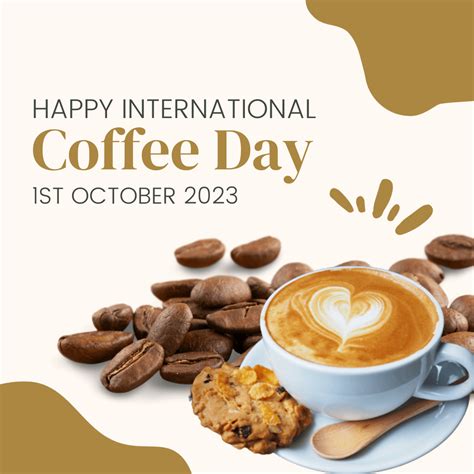 International Coffee Day 2023: Caffeinate Your Celebrations