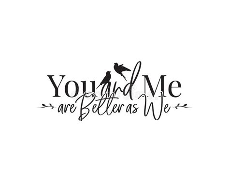 You And Me Quotes And Sayings