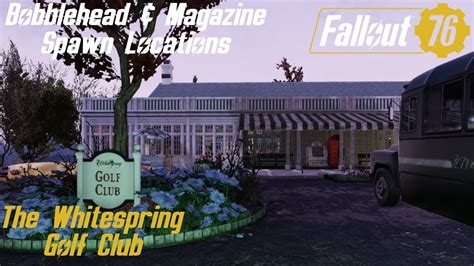 Fallout 76 Bobblehead And Magazine Spawn Locations The Whitespring Golf