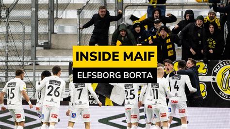 Inside Maif Elfsborg Borta Youtube