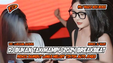 Dj Bukan Tak Mampu Breakbeat Remix Dangdut Lawas Melody Tiktok