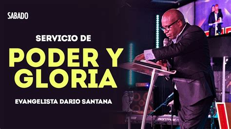 En Vivo Servicio De Poder Y Gloria Sabado Evangelista Dario