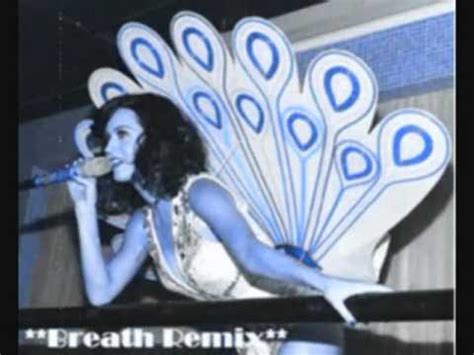 Katy Perry Peacock Remix Exclusive Breathe Remix Youtube