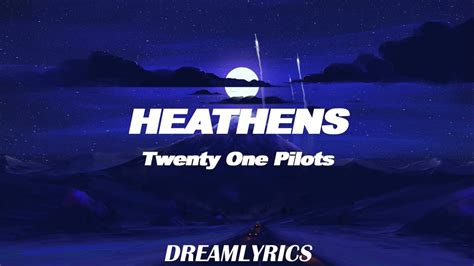 Heathens Lyrics Twenty One Pilots Youtube