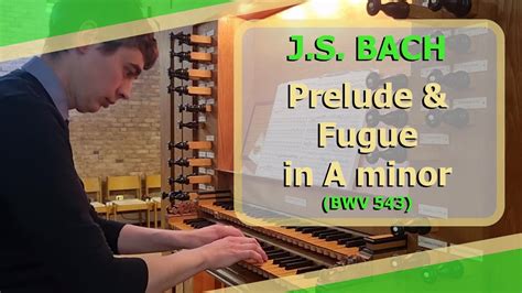 J S Bach Prelude And Fugue In A Minor Bwv Ben Bloor Youtube