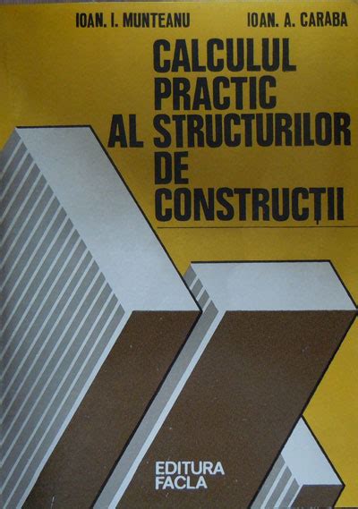 Calculul Practic Al Structurilor De Constructii