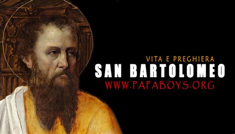 Il Santo Del Giorno Agosto San Bartolomeo Apostolo Vita E Preghiera