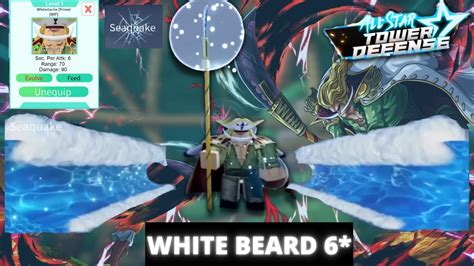 New 🌊🌊 Ability Tier 100 White Beard 6 Star Showcase In All Star Tower Defense Youtube