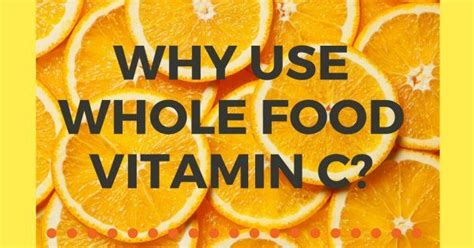 Why Whole Food Vitamin C Is Superior To Synthetic Vitamin C Sassy