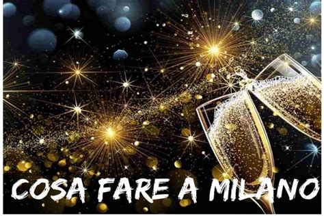 Dove Passare La Notte Di Capodanno A Milano