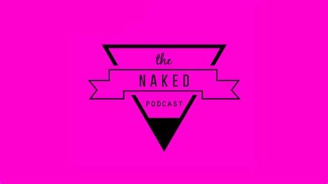 BBC Radio Sheffield The Naked Podcast