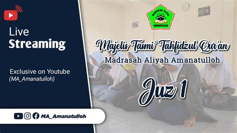 Majlis Tasmi Tahfidzul Qur An Ma Amanatulloh Juz Youtube