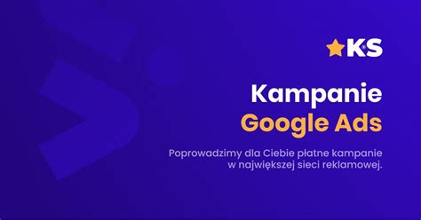 Kampania Google Ads Obs Uga Prowadzenie Audyt Agencja Ks