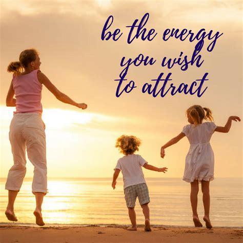 Be The Energy You Want To Attract Your Midweek Reminder From Your Lowe