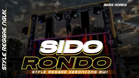 Dj Sido Rondo • Kabeh Iki Ora Perlu Digetuni • Style Reggae Keroncong