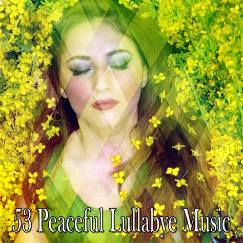 53 Peaceful Lullabye Music Album By Deep Sleep Relaxation Spotify