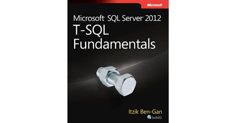 Microsoft® Sql Server® 2012 T Sql Fundamentals Book