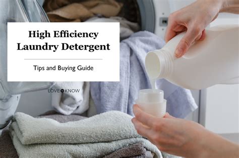 High Efficiency Laundry Detergent Tips And Buying Guide Lovetoknow