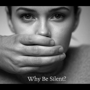 No More Silence: Confronting Society's Taboo Topics | Why be Silent?