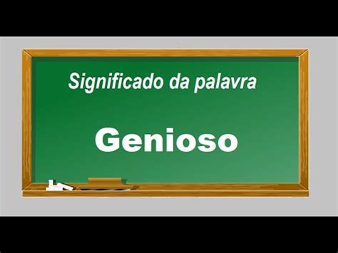 O Que Significa Genioso - Significado da palavra Genioso - YouTube