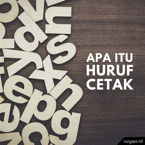 Apa Itu Huruf Cetak Artinya Arti Huruf Cetak Adalah