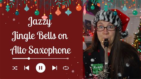 Jazzy Jingle Bells On Alto Saxophone Youtube