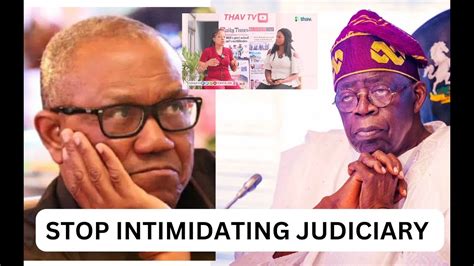 Peter Obis Labour Party Accuses Tinubu Of Intimidating Judiciary Youtube