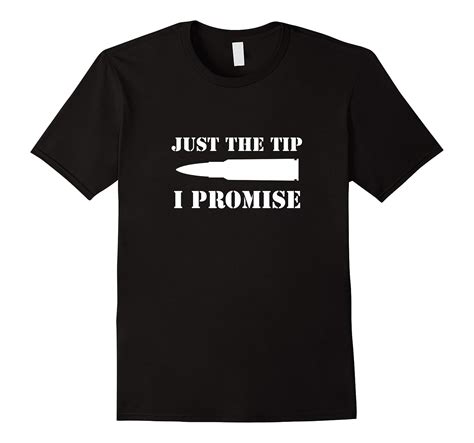 Just The Tip I Promise T Shirt Rt Rateeshirt