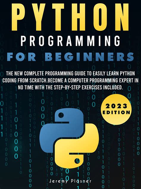 Python Programming For Beginners The New Complete Programming Guide To Easily Learn Python